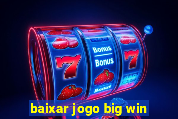 baixar jogo big win